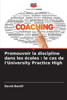 Promouvoir la discipline dans les écoles: le cas de l'University Practice High (French Edition) 6209554709 Book Cover