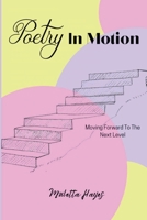 Poetry In Motion: Moving Forward To The Next Level 1734254092 Book Cover