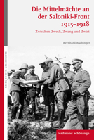 Die Mittelmächte an Der Saloniki-Front 1915-1918: Zwischen Zweck, Zwang Und Zwist 3506788574 Book Cover
