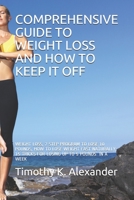 Comprehensive Guide to Weight Loss and How to Keep It Off: Weight Loss, 7 Step Program to Lose 10 Pounds, How to Lose Weight Fast Naturally, 15 Tricks B089CK9H1J Book Cover