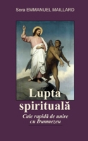 Lupta Spirituala: Cale rapida de unire cu Dumnezeu 1736330845 Book Cover