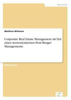 Corporate Real Estate Management ALS Teil Eines Wertorientierten Post-Merger Managements 3838653610 Book Cover