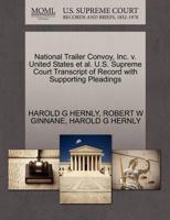 National Trailer Convoy, Inc. v. United States et al. U.S. Supreme Court Transcript of Record with Supporting Pleadings 1270629220 Book Cover