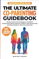 The Ultimate Co-Parenting Guidebook B0FGGLF1DF Book Cover