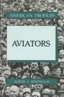 Aviators (American Profiles) 0816025398 Book Cover