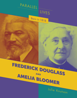 Born in 1818: Frederick Douglass and Amelia Bloomer 1534159150 Book Cover