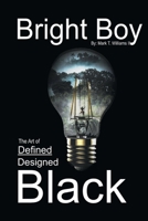 Bright Boy : The Art of Defined/Designed Black: Bright Boy null Book Cover