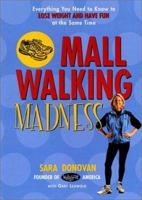 Mall Walking Madness: Everything You Need To Know To Lose Weight And Have Fun At The Same Time 1579546145 Book Cover