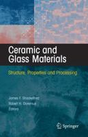 Ceramic and Glass Materials: Structure, Properties and Processing 1441944605 Book Cover
