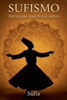 Sufismo: Hermosas anécdotas sufíes (Spanish Edition) B0FD6XMF9C Book Cover