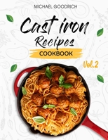 Cast Iron Recipes Cookbook: The 25 Best Recipes to Cook with a Cast-Iron Skillet | Every things You need in One Pan - Vol.2 B091WFGGGZ Book Cover
