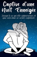 Captive d'une Nuit Enneigée: Jusqu'à ce qu'elle apparaisse et que son âme se sente captivée (French Edition) B0CNSMW25L Book Cover