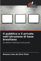 Il pubblico e il privato nell'istruzione di base brasiliana (Italian Edition) 6209005551 Book Cover