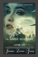 LES INNOCENTS: Une Série de Romance Historique Irlandaise Sombre (LA MARIEE IRLANDAISE SOMBRE) B09CRY488R Book Cover