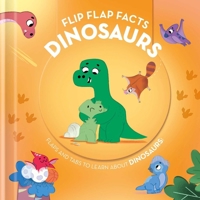 Flip Flap Facts - Dinosaurs 1960107577 Book Cover