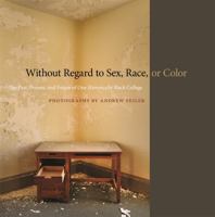 Without Regard to Sex, Race, or Color: The Past, Present, and Future of One Historically Black College 0820348678 Book Cover