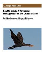 Double-crested Cormorant Management in the United States: Final Environmental Impact Statement 1479148008 Book Cover