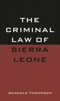The Criminal Law of Sierra Leone 0761812989 Book Cover