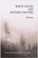 White Cranes and Drunken Masters 1847280951 Book Cover