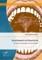 Sprachskepsis Und Sprachkrise: Fritz Mauthners Sprachphilosophie Im Kontext Der Moderne 3842895372 Book Cover