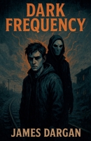 Dark Frequency (Dead World Post-Apocalyptic Cycle) B0FSD1CTN8 Book Cover