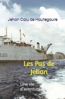 Les Pas de Jehan: Une vie d'aventures B0CQTQH4K7 Book Cover