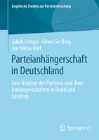 Parteianhängerschaft in Deutschland: Eine Analyse der Parteien und ihrer Anhängerschaften in Bund und Ländern (Empirische Studien zur Parteienforschung) 3658395524 Book Cover