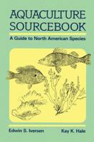 Aquaculture Sourcebook: A guide to North American species 1468414305 Book Cover