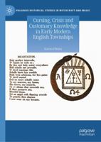 Cursing, Crisis and Customary Knowledge in Early Modern English Townships 3031440447 Book Cover
