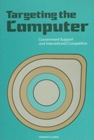 Targeting the Computer: Government Support and International Competition 0815728514 Book Cover