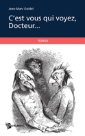 C'est vous qui voyez, Docteur... (French Edition) 2342046197 Book Cover