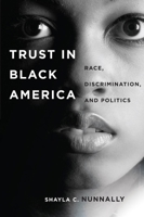 Trust in Black America: Race, Discrimination, and Politics 0814758665 Book Cover