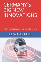 Germany's Big New Innovations: Travel, Energy, Medicine & More B091F3LFB7 Book Cover