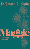 Maggie: Connections Book Two 1913166570 Book Cover