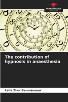 The contribution of hypnosis in anaesthesia 6206135101 Book Cover