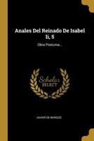 Anales Del Reinado De Isabel Ii, 5: Obra Póstuma... 1011350777 Book Cover