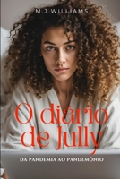 O diário de Jully: Da pandemia ao pandemônio (Portuguese Edition) B0DH3CK9NN Book Cover