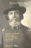 Elevating the Race: Theophilus G. Steward, Black Theology, and the Making of an African American Civil Religion, 1865-1924 1572333391 Book Cover