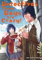 Detectives These Days Are Crazy! Vol. 1 (Detectives These Days Series) 1642734632 Book Cover