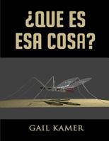 Que Es Esa Cosa? 1544278578 Book Cover