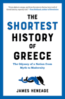 The Shortest History of Greece: The Odyssey of a Nation from Myth to Modernity 1615199489 Book Cover