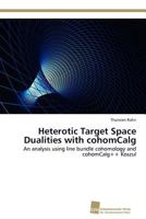 Heterotic Target Space Dualities with Cohomcalg 3838133935 Book Cover
