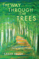The Way Through the Trees: An Introduction to Faith Development 0334066646 Book Cover