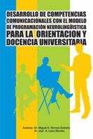 Desarrollo de Competencias Comunicacionales Con El Modelo de Programacion Neurolinguistica Para La Orientacion y Docencia Universitaria 1463360584 Book Cover