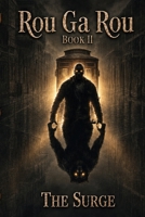 Rou Ga Rou: Book II - The Surge (Rou Ga Rou - The Blackwater Guardian) B0H7LFYKH6 Book Cover