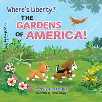 Where's Liberty? The Gardens of America! B0HDG7K4BX Book Cover