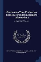 Continuous Time Production Economies Under Incomplete Information I: A Separation Theorem (Classic Reprint) 1376975181 Book Cover