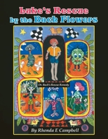 Luke's Rescue by the Bach Flowers: Dr Bach's Rescue Remedy B099BZWXGJ Book Cover