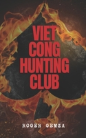 Viet Cong Hunting Club B0G2KFWK8J Book Cover