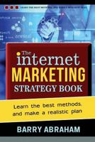 The Internet Marketing Strategy Book: Learn the best methods, and make a realistic plan 1494971631 Book Cover